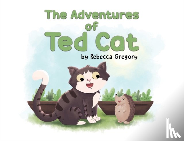 Gregory, Rebecca - The Adventures of Ted Cat