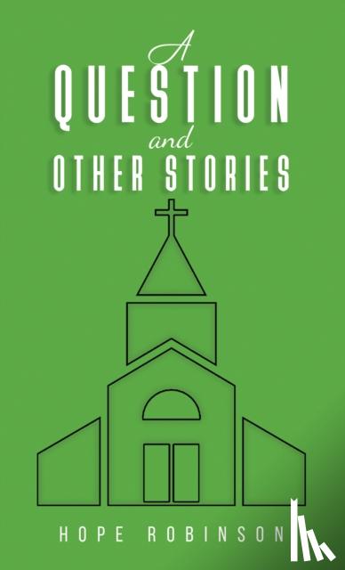 Robinson, Hope - A Question and Other Stories