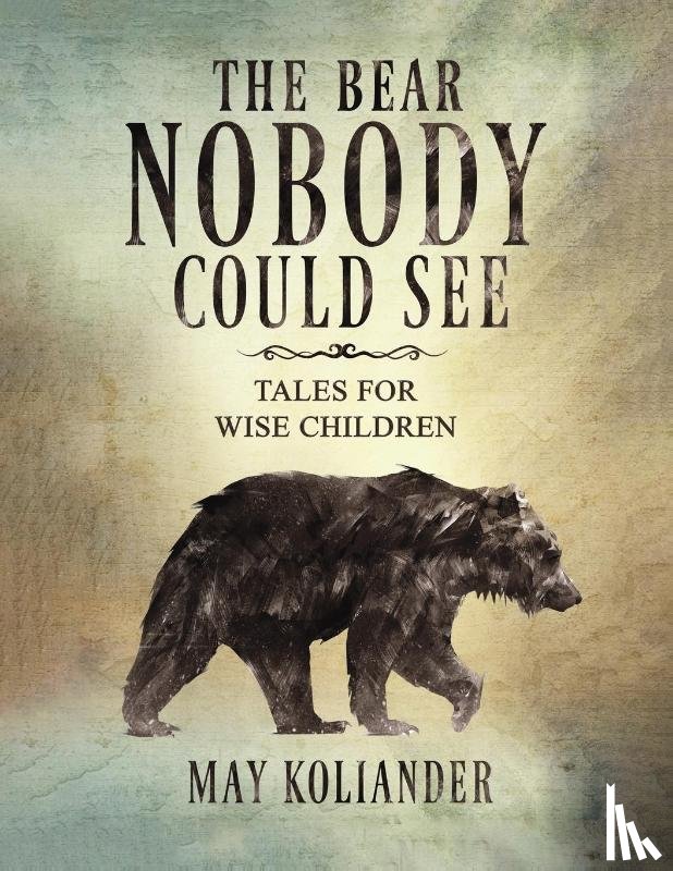 Koliander, May - The Bear Nobody Could See