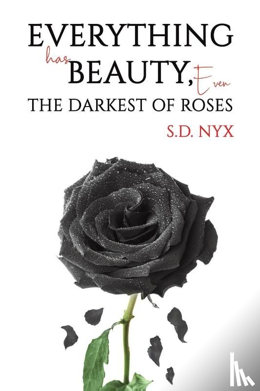Nyx, S.D. - Everything Has Beauty, Even the Darkest of Roses