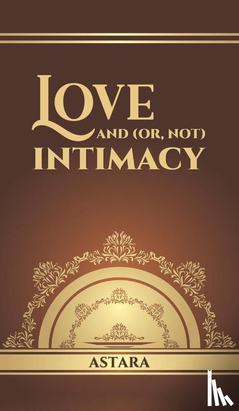 ., Astara - Love and (or, Not) Intimacy