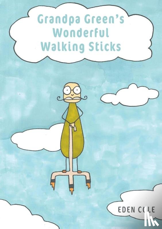 Cole, Eden - Grandpa Green's Wonderful Walking Sticks