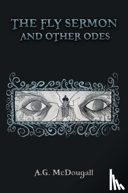 McDougall, A.G. - The Fly Sermon and Other Odes