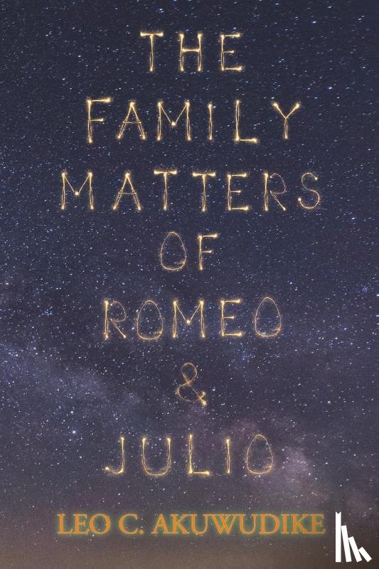 Akuwudike, Leo C. - The Family Matters of Romeo and Julio