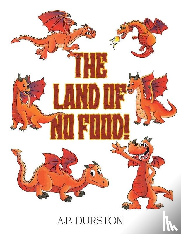 Durston, A.P. - The Land of No Food!