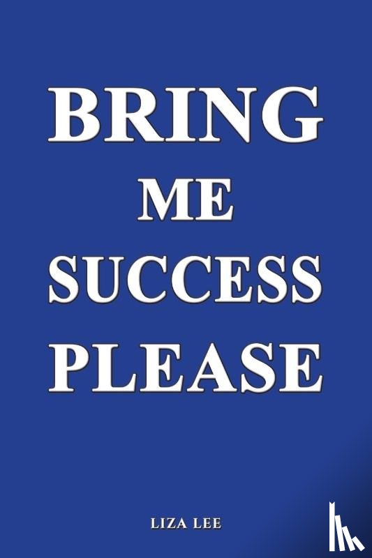 Lee, Liza - Bring Me Success Please