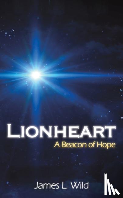 Wild, James L. - Lionheart: A Beacon of Hope
