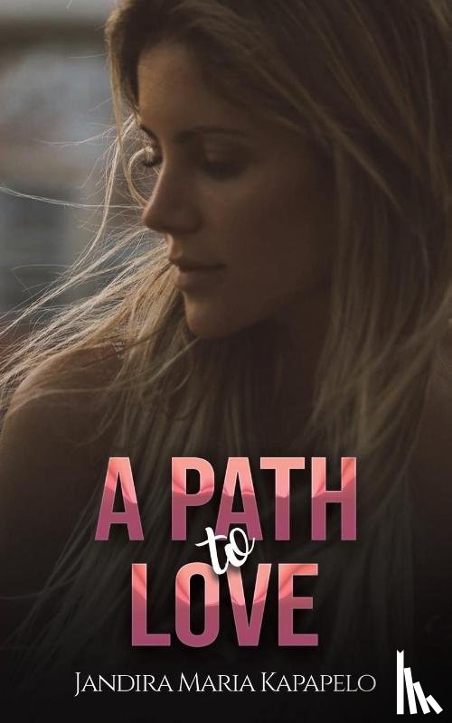 Kapapelo, Jandira Maria - A Path to Love
