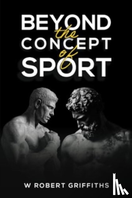 Griffiths, W Robert - Beyond the Concept of Sport