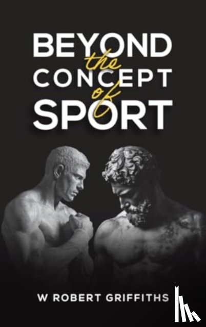 Griffiths, W Robert - Beyond the Concept of Sport