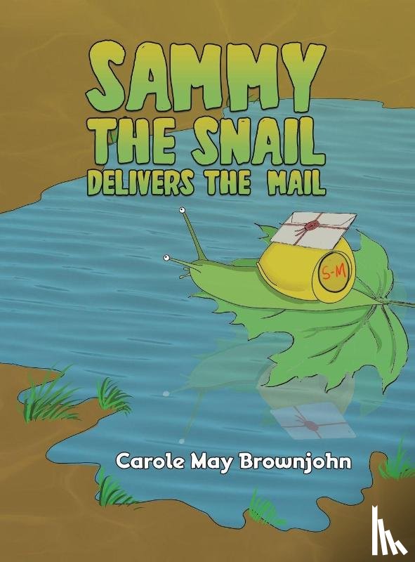 Brownjohn, Carole May - Sammy the Snail Delivers the Mail