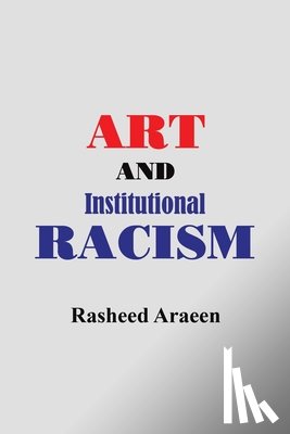 Araeen, Rasheed - Art and Institutional Racism