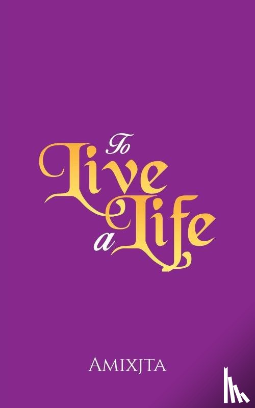 Amixjta - To Live a Life