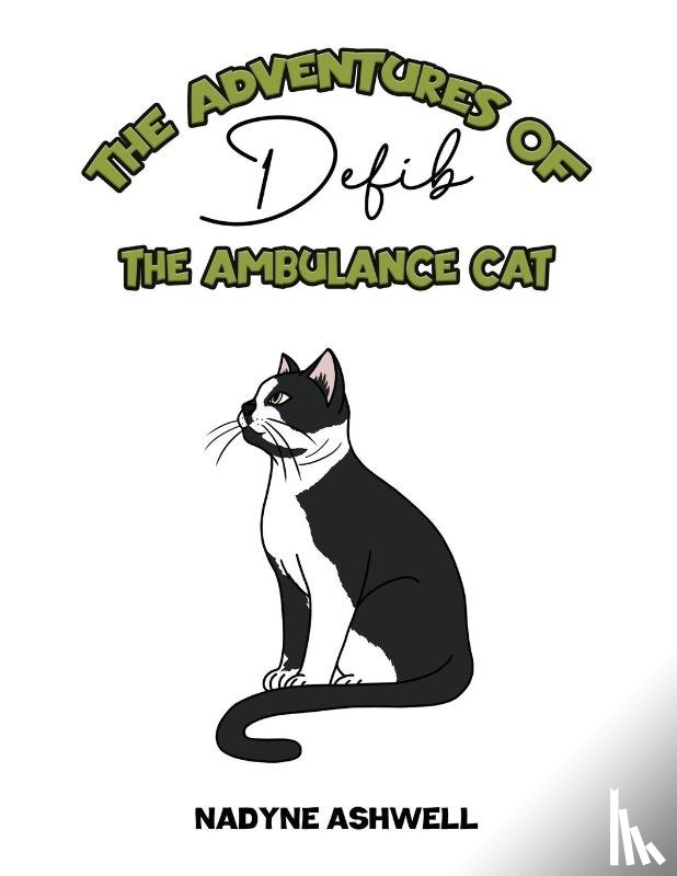Ashwell, Nadyne - The Adventures of Defib the Ambulance Cat