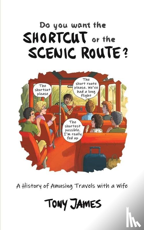 James, Tony - Do You Want the Shortcut or the Scenic Route?