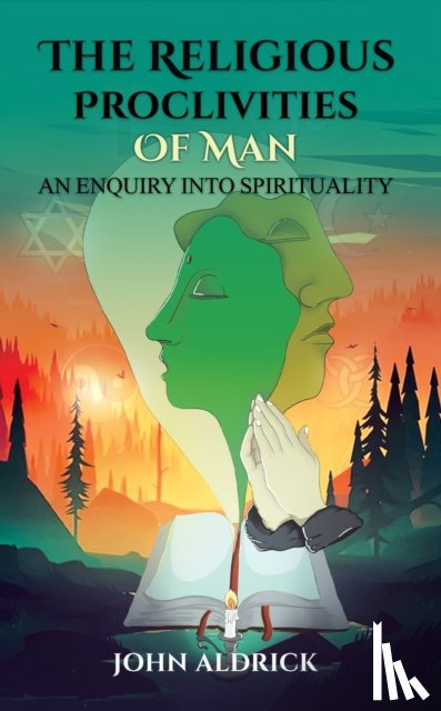 Aldrick, John - The Religious Proclivities of Man