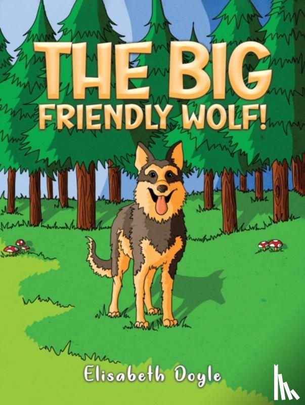 Doyle, Elisabeth - The Big Friendly Wolf!
