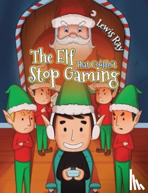 Ray, Lewis - The Elf That Couldn’t Stop Gaming