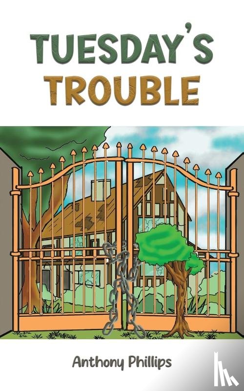 Phillips, Anthony - Tuesday’s Trouble