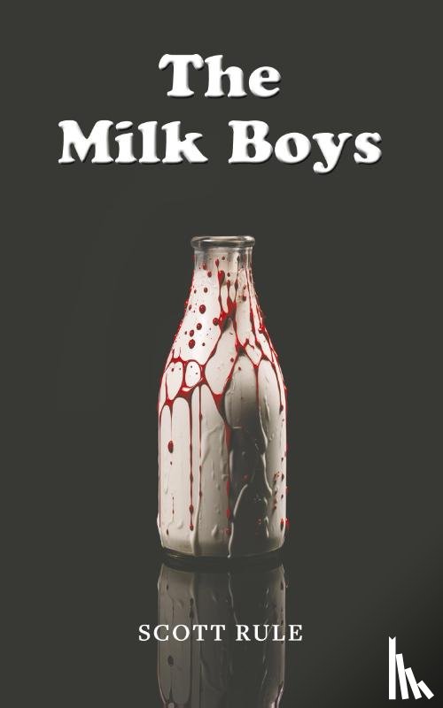 Rule, Scott - The Milk Boys