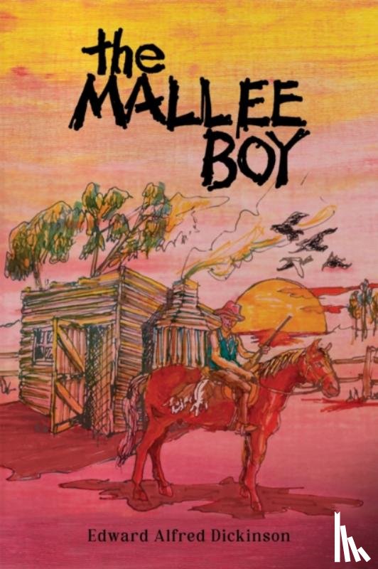 Dickinson, Edward Alfred - The Mallee Boy
