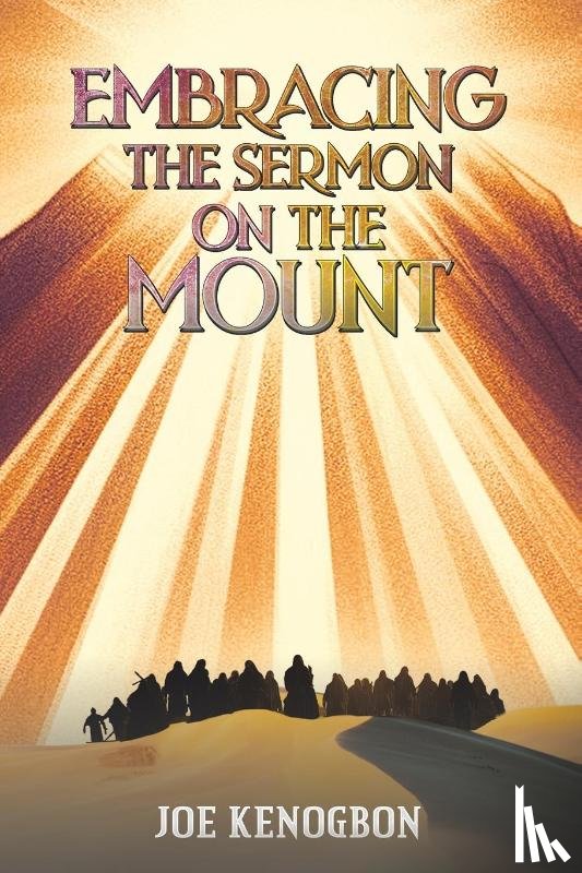 Kenogbon, Joe - Embracing the Sermon on the Mount