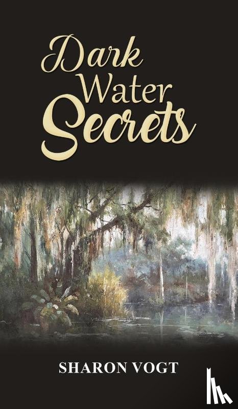 Vogt, Sharon - Dark Water Secrets