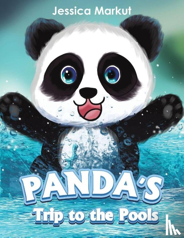 Markut, Jessica - Panda's Trip to the Pools
