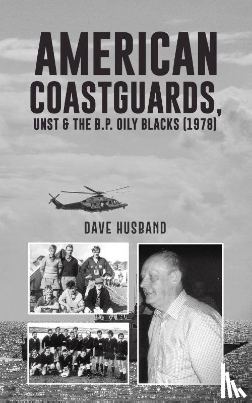 Husband, Dave - American Coastguards, UNST & The B.P. Oily Blacks (1978)