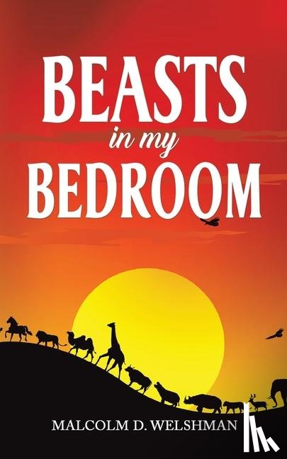 Welshman, Malcolm D. - Beasts in My Bedroom