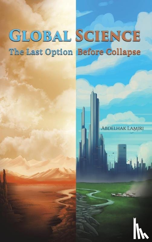 Lamiri, Abdelhak - Global Science: The Last Option Before Collapse