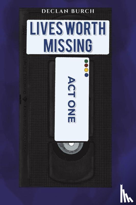 Burch, Declan - Lives Worth Missing