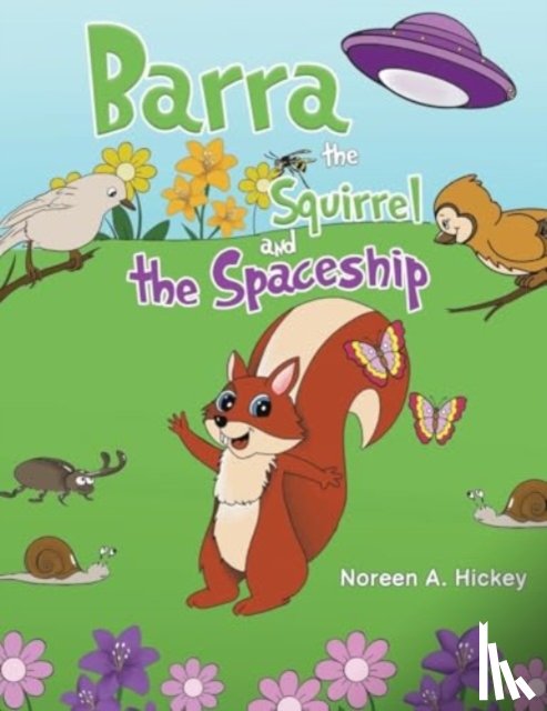 Hickey, Noreen A. - Barra the Squirrel and the Spaceship