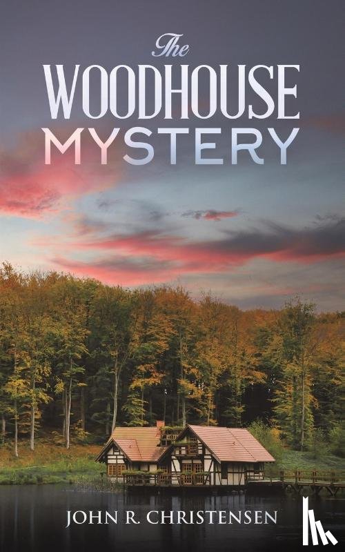 Christensen, John R - The Woodhouse Mystery