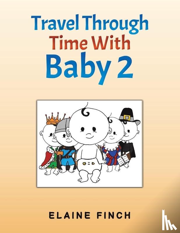 Finch, Elaine - Travel Through Time With Baby 2