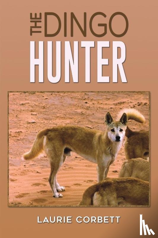 Corbett, Laurie - The Dingo Hunter