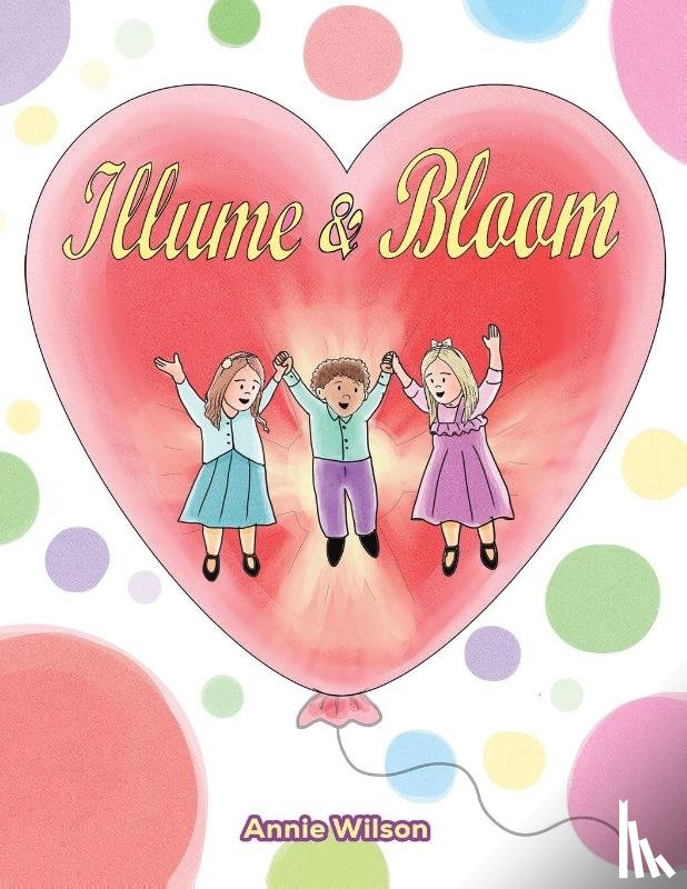 Wilson, Annie - Illume & Bloom