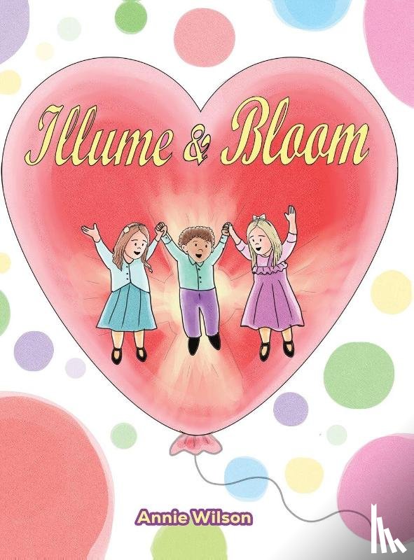 Wilson, Annie - Illume & Bloom