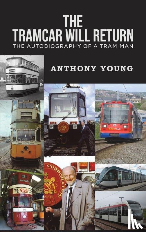 Young, Anthony - The Tramcar will Return