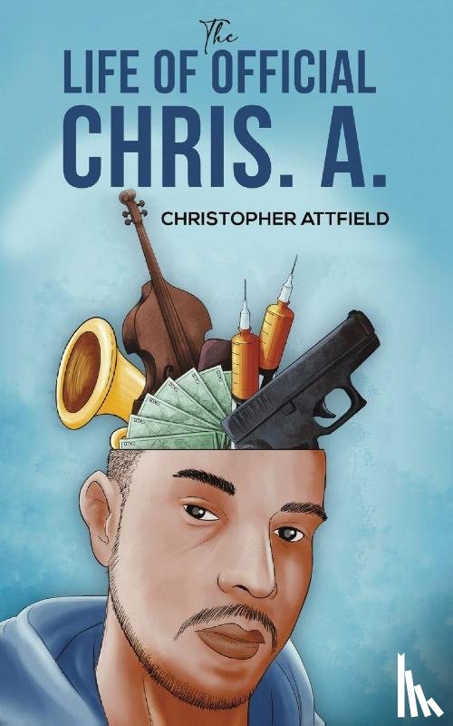 Attfield, Christopher - The Life of Official Chris. A.