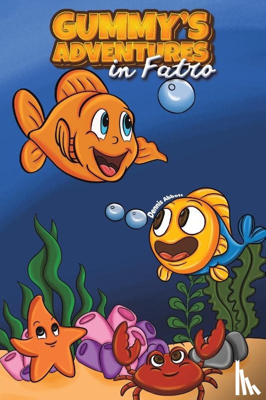 Abbott, Dennis - Gummy's Adventures in Fatro
