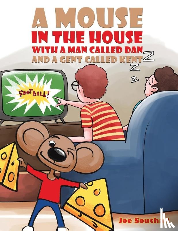 Southall, Joe - A Mouse in the House with a Man Called Dan and a Gent Called Kent