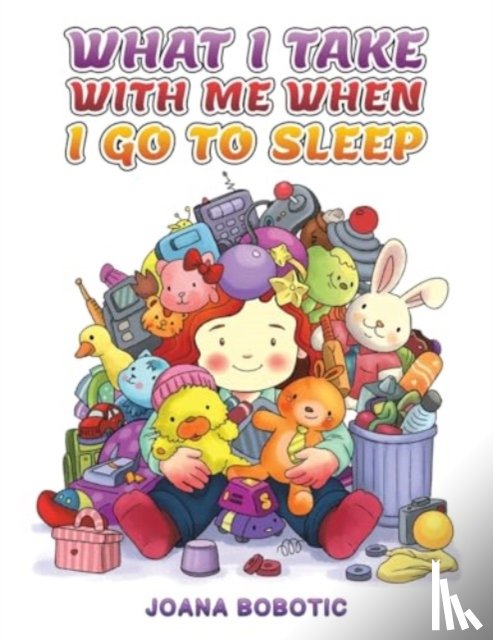 Bobotic, Joana - What I take with me when I go to sleep