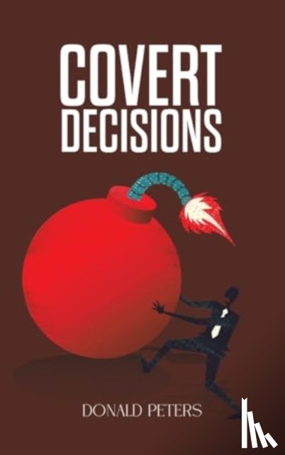 Peters, Donald - Covert Decisions
