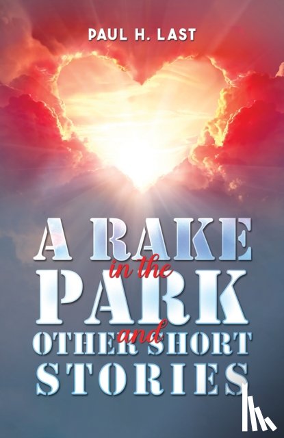 Last, Paul H. - A Rake in the Park and Other Short Stories