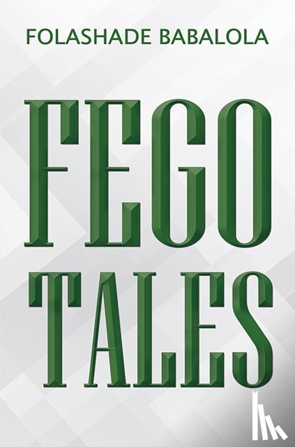Babalola, Folashade - Fego Tales