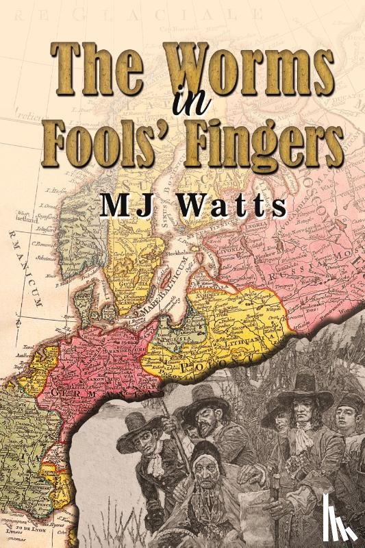 Watts, MJ - The Worms in Fools' Fingers