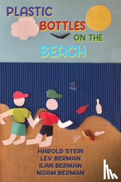 Stein, Harold, Berman, Lev, Berman, Ilan, Berman, Noam - Plastic Bottles on the Beach