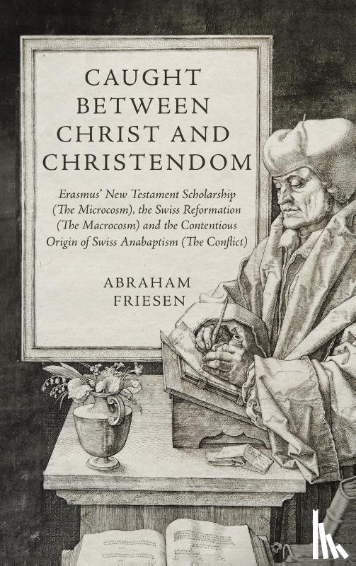 Friesen, Abraham - Caught between Christ and Christendom