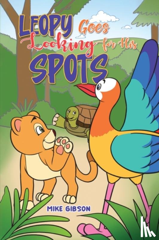 Gibson, Mike - Leopy Goes Looking for His Spots
